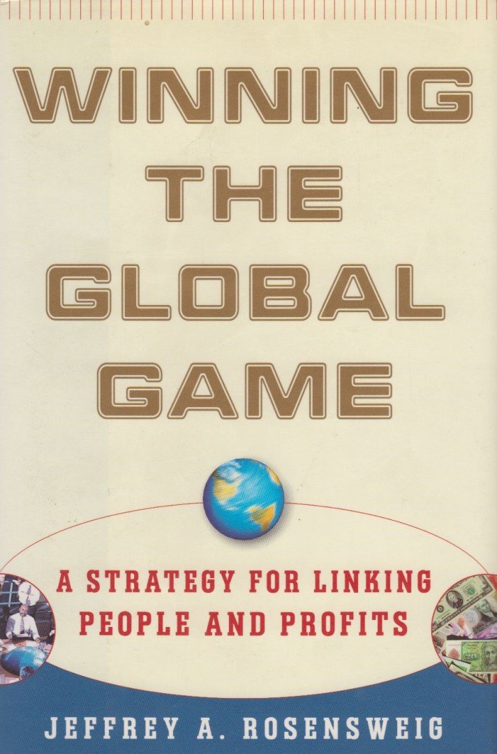 Jeffrey A. Rosensweig - Winning the Global Game [antikvár]