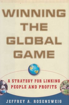 Jeffrey A. Rosensweig - Winning the Global Game [antikvár]