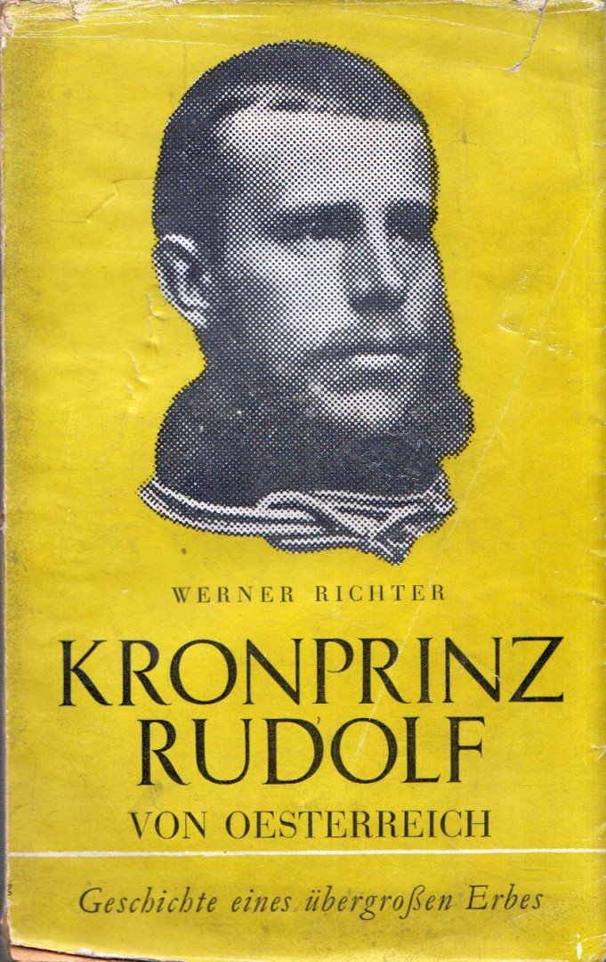 Werner Richter - Kronprinz Rudolf von Oesterreich [antikvár]