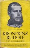 Werner Richter - Kronprinz Rudolf von Oesterreich [antikvár]