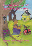 Karssay Natália Constacia, Annabelle Félicité de Valois - Az oktondi kis veréb - Le petit moineau naif [antikvár]