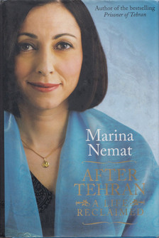 Marina Nemat - After Tehran: A Life Reclaimed [antikvár]