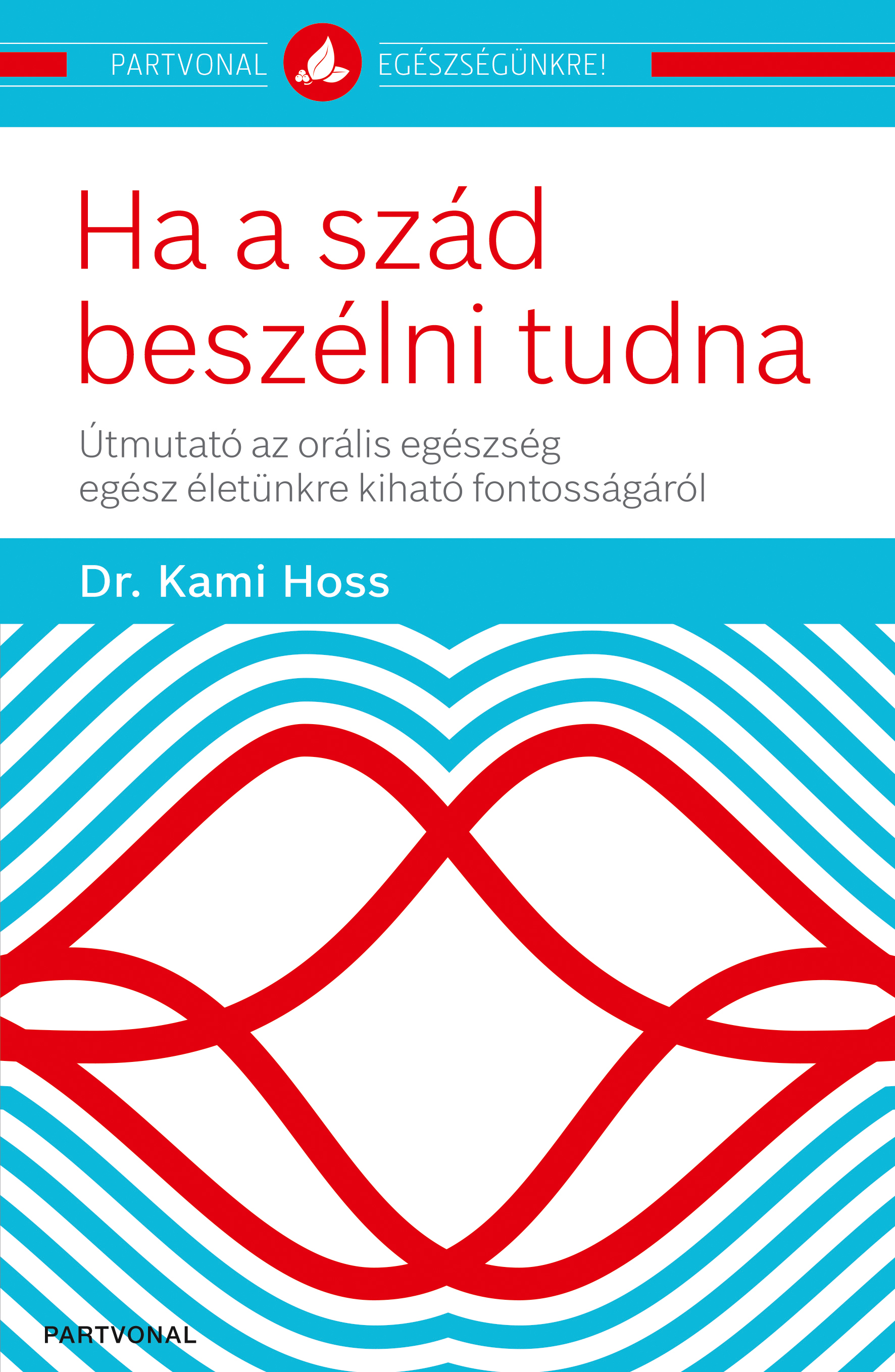 Hoss Kami - Ha a szád beszélni tudna [eKönyv: epub, mobi]
