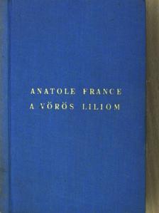 Anatole France - A vörös liliom [antikvár]