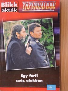 Bittó Ákos - Tűzvonalban - Egy férfi száz alakban [antikvár]