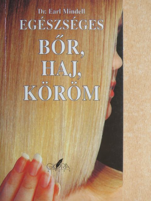 Dr. Earl Mindell - Egészséges bőr, haj, köröm [antikvár]