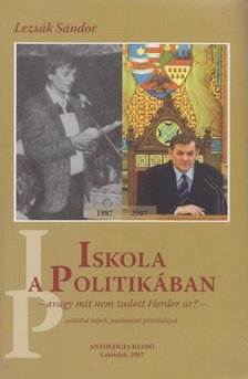 LEZSÁK SÁNDOR - Iskola a politikában (dedikált) [antikvár]