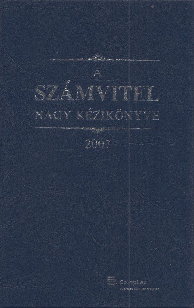 Kardos Péter, dr. Szakács Imre, Tóth Mihály - A számvitel nagy kézikönyve 2007 [antikvár]