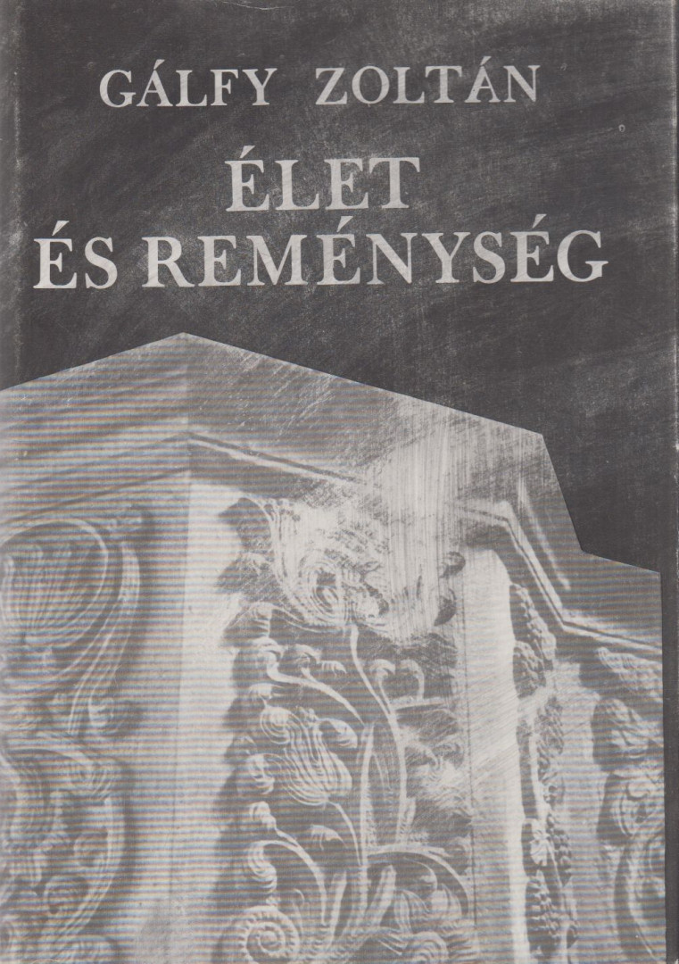 Gálfy Zoltán - Élet és reménység [antikvár]