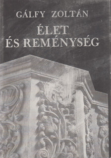 Gálfy Zoltán - Élet és reménység [antikvár]
