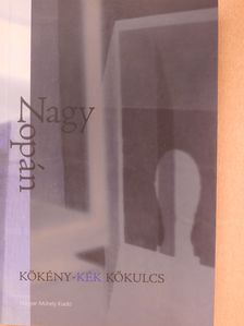 Nagy Zopán - Kökény-kék kőkulcs/Kétségek (dedikált példány) [antikvár]