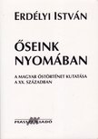 ERDÉLYI ISTVÁN - Őseink nyomában [antikvár]