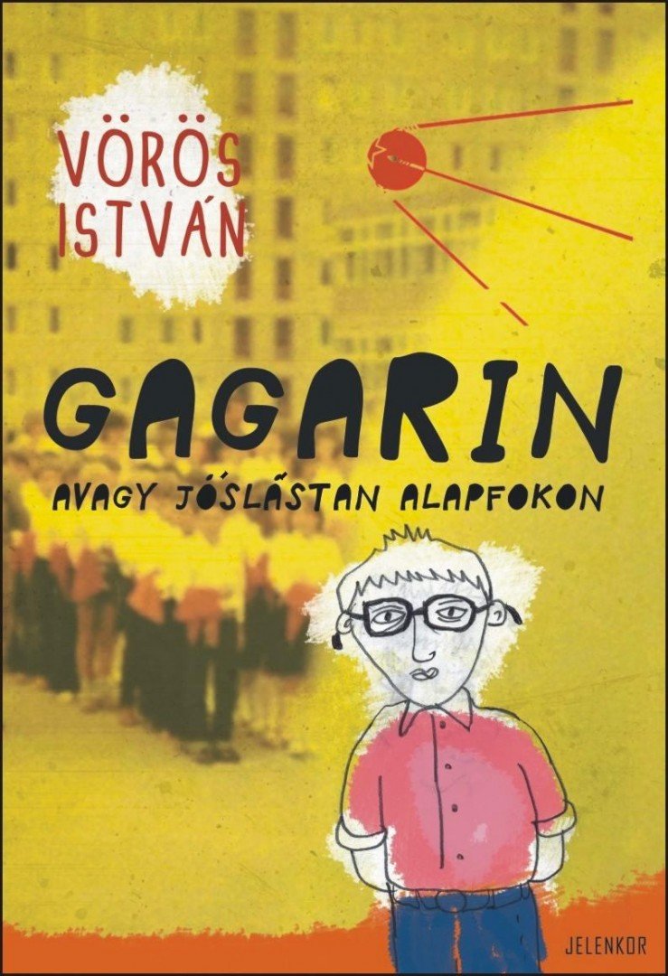 VÖRÖS ISTVÁN - Gagarin avagy jóslástan alapfokon [antikvár]
