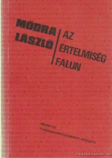 Módra László - Az értelmiség falun [antikvár]