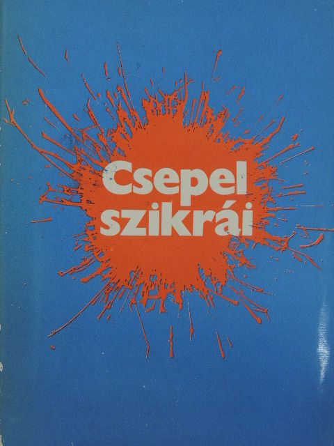 András Ida - Csepel szikrái [antikvár]