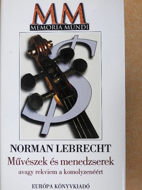 Norman Lebrecht - Művészek és menedzserek [antikvár]