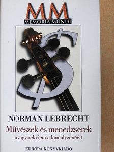 Norman Lebrecht - Művészek és menedzserek [antikvár]