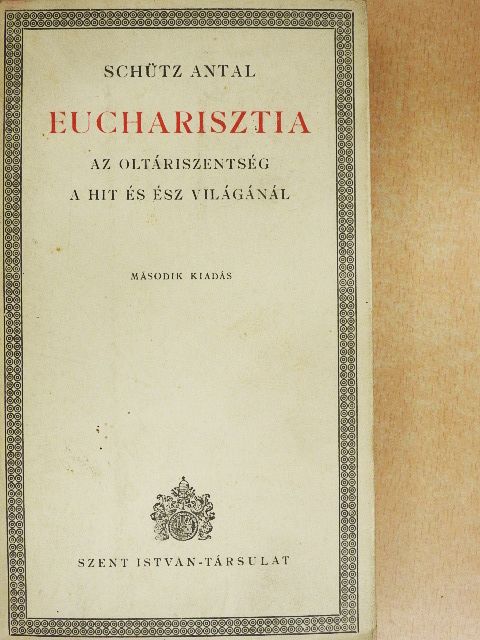 Schütz Antal - Eucharisztia [antikvár]
