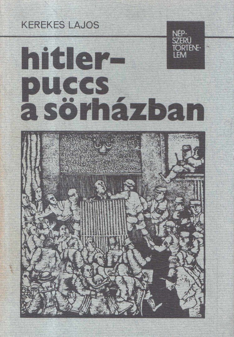 Kerekes Lajos - Hitler-puccs a sörházban [antikvár]