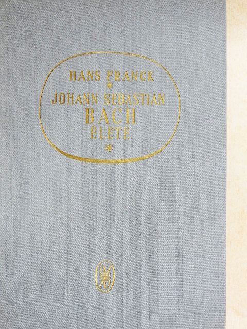 Hans Franck - Johann Sebastian Bach élete [antikvár]