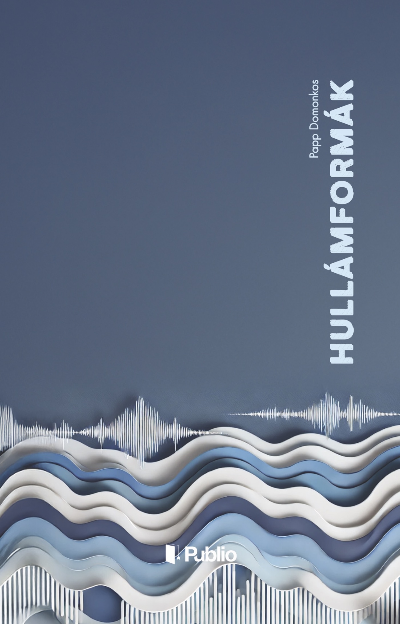 Papp Domonkos - Hullámformák [eKönyv: epub, mobi]