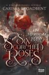 Carissa Broadbent - Six Scorched Roses - Hat megperzselt rózsa [eKönyv: epub, mobi]