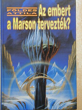 Földes Attila - Az embert a Marson tervezték? [antikvár]