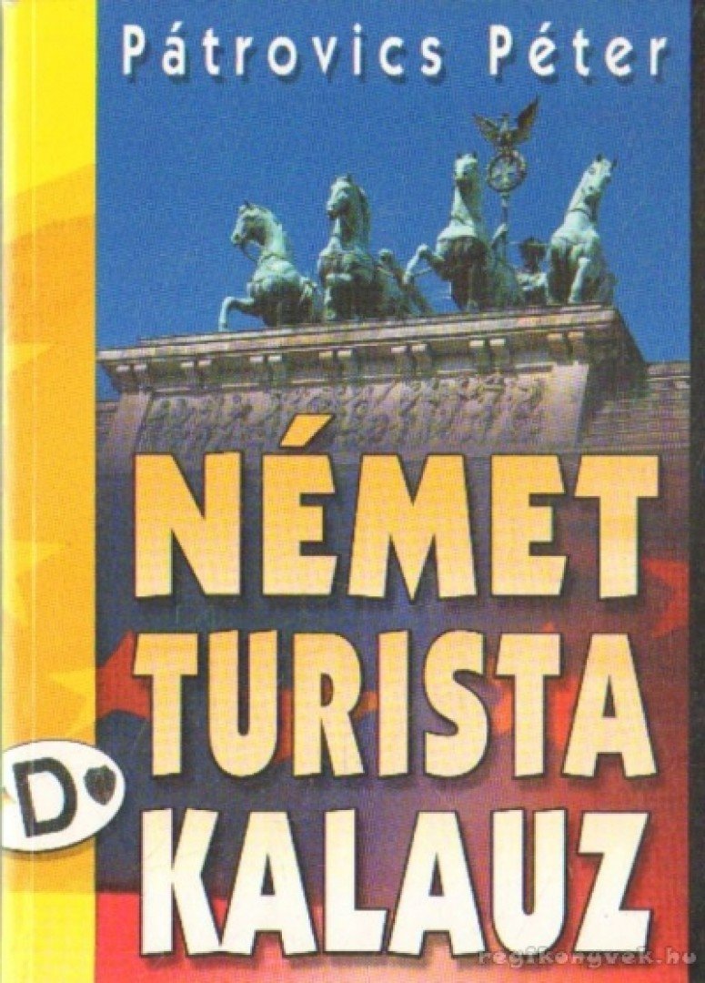 Pátrovics Péter - Német turista kalauz [antikvár]