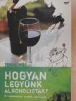 Tompa Imre - Hogyan legyünk alkoholisták? [antikvár]