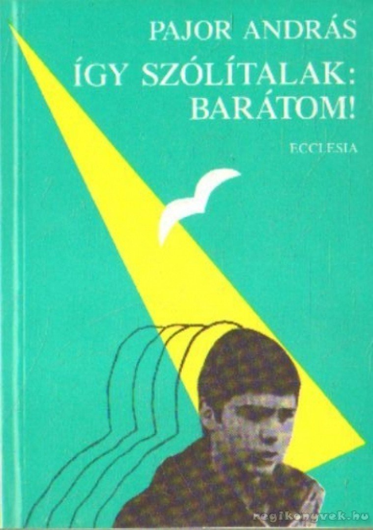 Pajor András - Így szólítalak: Barátom! [antikvár]