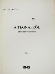 Vajda János - Ma a tegnapról... (többszörösen dedikált példány) [antikvár]