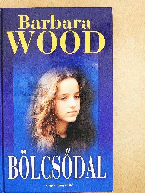 Barbara Wood - Bölcsődal [antikvár]