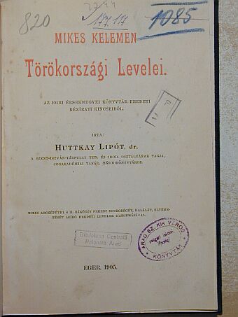 Dr. Huttkay Lipót - Mikes Kelemen törökországi levelei [antikvár]