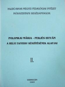 Perjés István - A helyi tanterv készítésének alapjai II. [antikvár]