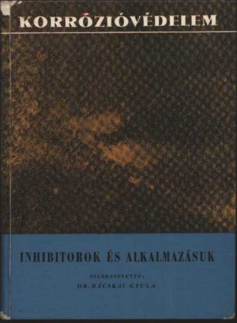 Bácskai Gyula - Inhibitorok és alkalmazásuk [antikvár]