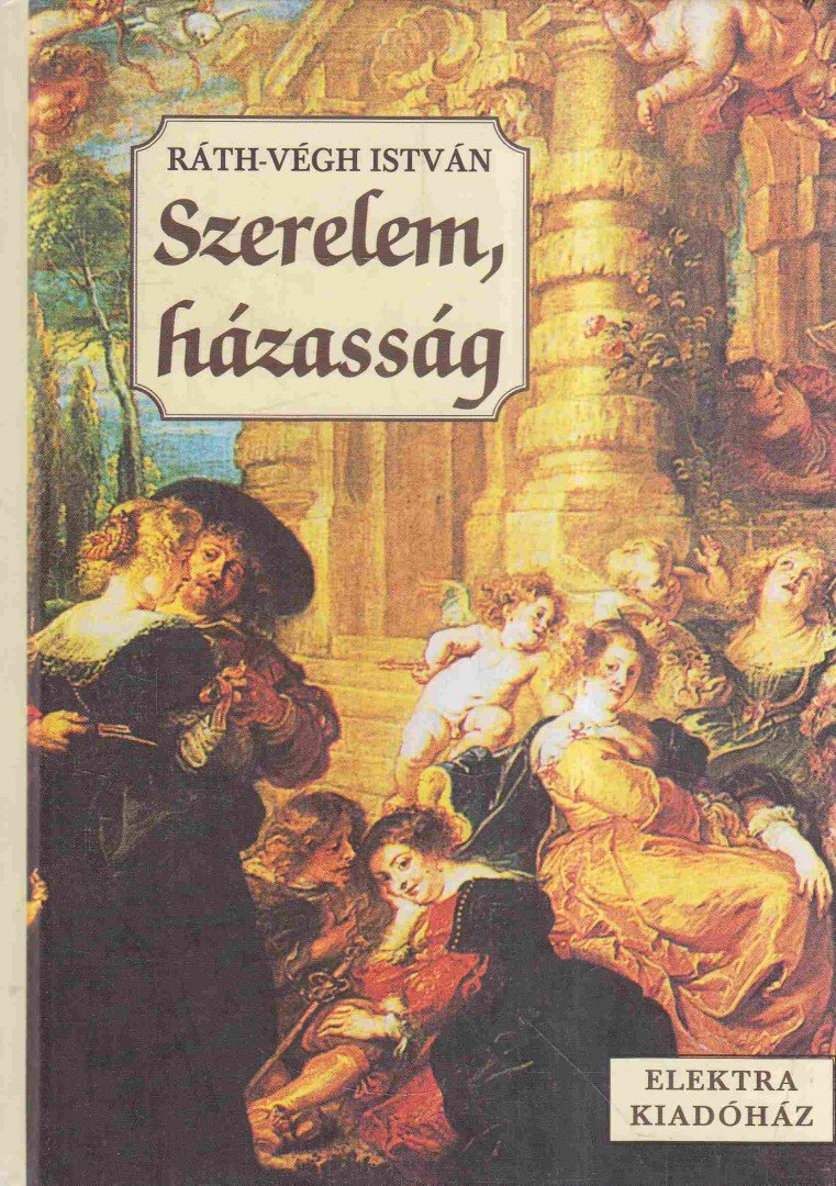 RÁTH-VÉGH ISTVÁN - Szerelem, házasság [antikvár]