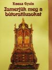 Kaesz Gyula - Ismerjük meg a bútorstílusokat [antikvár]
