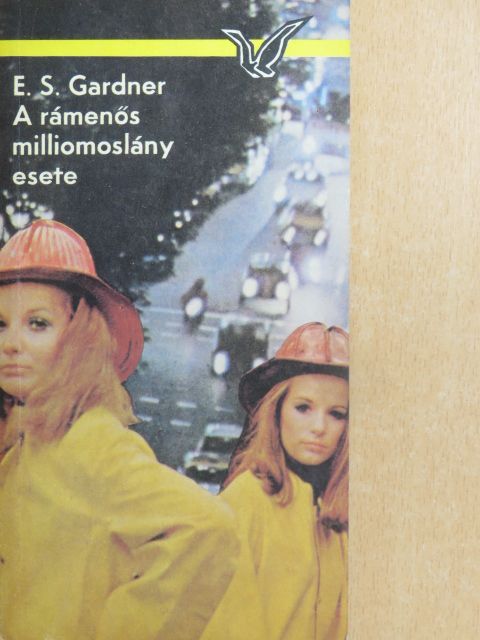 Erle Stanley Gardner - A rámenős milliomoslány esete [antikvár]