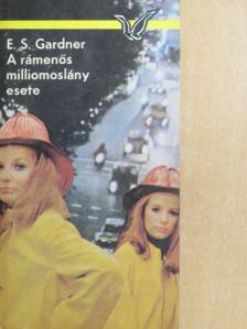 Erle Stanley Gardner - A rámenős milliomoslány esete [antikvár]