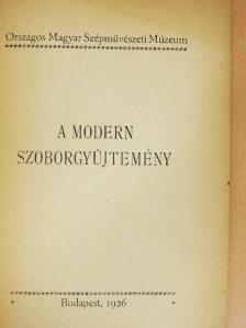 A modern szoborgyüjtemény [antikvár]
