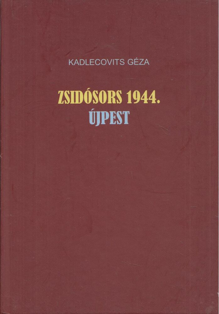 Kadlecovits Géza - Zsidósors 1944. [antikvár]
