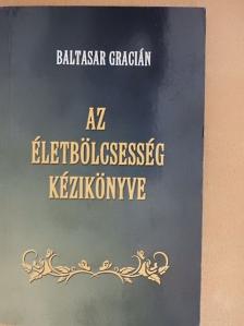 Baltasar Gracián - Az életbölcsesség kézikönyve [antikvár]