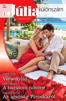 Heidi Rice - Júlia különszám 137. - Versenyláz; A barátom nővére; Az igazság Piroskáról [eKönyv: epub, mobi]