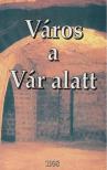 Bene Zoltán, Kovács Lászlóné, Mednyánszky Miklós - Város a Vár alatt [antikvár]