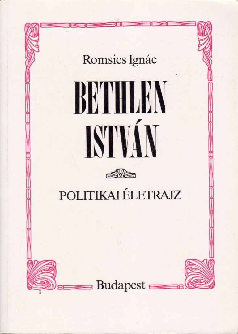 Romsics Ignác - Bethlen István [antikvár]
