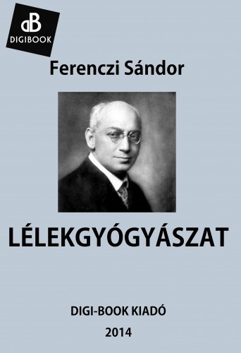 Ferenczi Sándor - Lélekgyógyászat [eKönyv: epub, mobi]