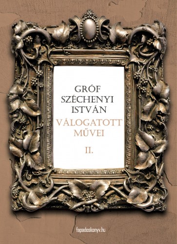 SZÉCHENYI ISTVÁN - Gróf Széchenyi István válogatott munkái II. [eKönyv: epub, mobi]