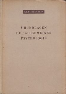 Rubinstein, Sz. L. - Grundlagen der allgemeinen Psychologie [antikvár]