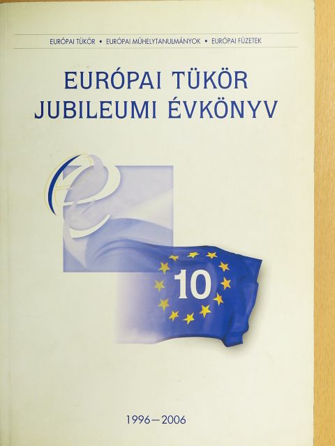 Gottfried Péter - Európai Tükör Jubileumi évkönyv 1996-2006 [antikvár]