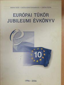 Gottfried Péter - Európai Tükör Jubileumi évkönyv 1996-2006 [antikvár]